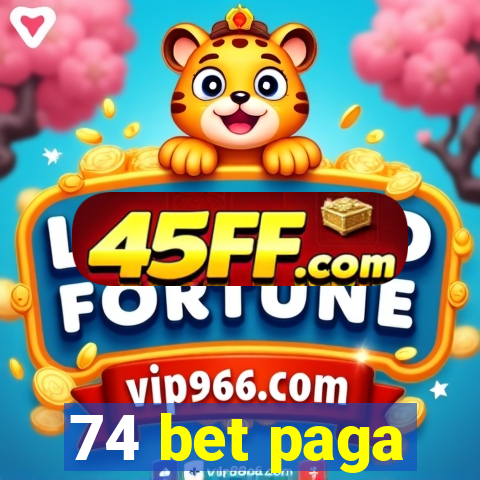 74 bet paga